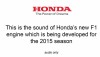 The Sound of Honda's new 2015 F1 Engine